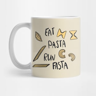 EAT PASTA RUN FASTA Mug